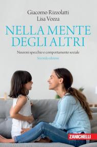 Nella mente degli altri. Neuroni specchio e comportamento sociale