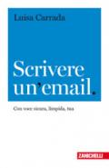 Scrivere un'email. Con voce sicura, limpida, tua