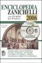 Enciclopedia Zanichelli 2006. Dizionario enciclopedico di arti, scienze, tecniche, lettere, filosofia, storia, geografia, diritto, economia. Con CD-ROM