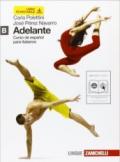 Adelante. Curso de español para italianos. Vol. B. Per le Scuole superiori. Con CD Audio. Con espansione online