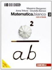 Matematica.bianco. Con DVD-ROM. Con espansione online. Vol. 2