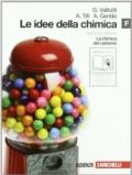 Le idee della chimica. Vol. F: La chimica del carbonio. Per le Scuole superiori. Con espansione online