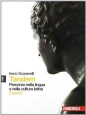 Tandem. Percorso nella lingua e nella cultura latina. Esercizi. Per i Licei e gli Ist. magistrali. Con espansione online: 1