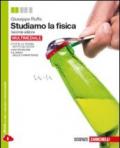 Studiamo la fisica. Volume unico. Per le Scuole superiori. Con espansione online