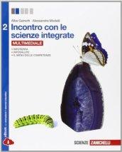 Incontro con le scienze integrate. Per le Scuole superiori. Con e-book. Con espansione online