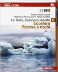 La Terra, il pianeta vivente. Vol. C: Ecosfera risorse e rischi. Con Earth science in english. Per le Scuole superiori. Con espansione online