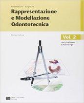 Rappresentazione e modellazione odontotecnica. Con espansione online. Per le Scuole superiori