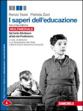 I saperi dell'educazione. Dal tardo Medioevo all'età del Positivismo. Per le Scuole superiori. Con e-book. Con espansione online