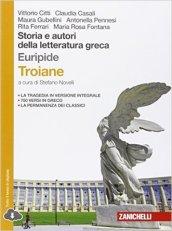 Storia e autori della letteratura greca. Le troiane. Da Platone al tardo antico. Per le Scuole superiori. Con Contenuto digitale (fornito elettronicamente)