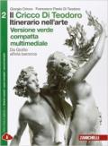 Il Cricco di Teodoro. Itinerario nell'arte. Ediz. verde. Per le Scuole superiori. Con e-book. Con espansione online