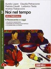 Noi nel tempo-Atlante di geostoria. Con e-book. Con espansione online. Vol. 3: Il Novecento e oggi.