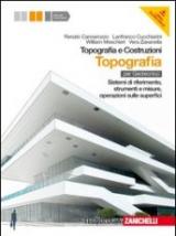 Topografia e costruzioni. Volume topografia. Sistemi di riferimento, strumenti e misure, operazioni sulle superfici. Per gli Ist. Per geometri. Con espansione online