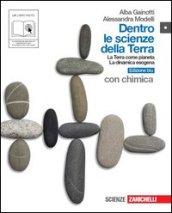 Dentro le scienze della Terra. Terra come pianeta-Dinamica esogena. Con chimica. Ediz. blu. Con espansione online. Per le Scuole superiori