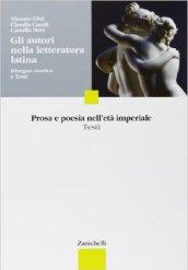 Gli autori nella letteratura latina. Disegno storico e testi. Prosa e poesia nell'età imperiale. Per le Scuole superiori