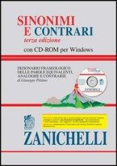 Sinonimi e contrari. Dizionario fraseologico delle parole equivalenti, analoghe e contrarie. Con CD-ROM