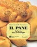 Il pane. Un'arte, una tecnologia