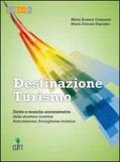 Destinazione turismo. Accoglienza turistica. Con espansione online. Per le Scuole superiori