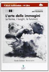 L' arte delle imamgini. Le forme, i luoghi, le funzioni. Con Laboratorio della figurazione. Multimediale. Per le Scuole superiori. Con e-book. Con espansione online