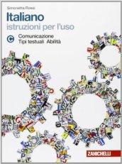 Italiano. Istruzioni per l'uso. Vol. C: Comunicazione, tipi testuali, abilità. Per la Scuola media. Con espansione online