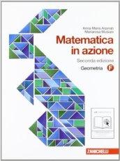 Matematica in azione. Tomo F:Geometria. Con espansione online. Per la Scuola media