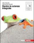 Dentro le scienze integrate. Volume unico. Per le Scuole superiori. Con espansione online