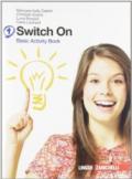 Switch on. Basic activity book. Per la Scuola media. Con espansione online vol.1