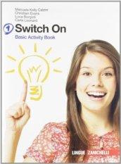 Switch on. Basic activity book. Per la Scuola media. Con espansione online vol.1