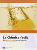 La chimica facile. Volume unico. Ediz. arancione. Per le Scuole superiori. Con espansione online