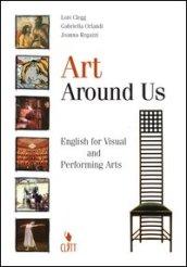 Art around us. English for visual and performing arts. Con audiocassetta. Per le Scuole superiori