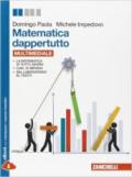 Matematica dappertutto. Per le Scuole superiori. Con espansione online