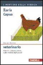 Idee per diventare veterinario. Prevenire l'influenza aviaria e altre malattie degli animali