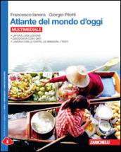 Atlante del mondo d'oggi. Per le Scuole superiori. Con e-book. Con espansione online