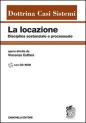 La locazione disciplina sostanziale e processuale. Con CD-ROM