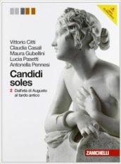 Candidi soles. Storia e antologia della letteratura latina. Con espan sione online. Con Contenuto digitale (fornito elettronicamente). Vol. 2: Dall'età di Augusto al tardo antico.