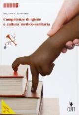 Competenze di igiene e cultura-medico sanitaria. Per le Scuole superiori. Con e-book. Con espansione online vol.1