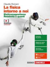 La fisica intorno a noi. Elettromagnetismo, relatività e quanti. Per la 5ª classe delle Scuole superiori. Con e-book. Con espansione online