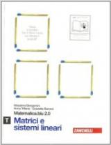 Matematica.blu 2.0. Vol. T.Blu: Matrici e sistemi lineari. Per le Scuole superiori. Con espansione online