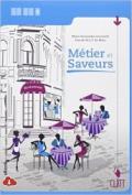 Métier et Saveurs. Per la 5ª classe delle Scuole superiori. Con e-book. Con espansione online