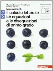 Matematica.blu 2.0. Vol. C-D.Blu: Il calcolo letterale-Le equazioni e le disequazioni di primo grado. Per le Scuole superiori. Con espansione online