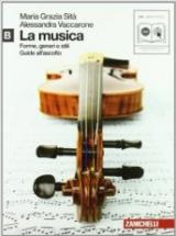 La musica. Forme, generi e stili. Vol. B. Per le Scuole superiori. Con CD Audio formato MP3. Con espansione online