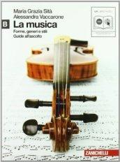 La musica. Forme, generi e stili. Vol. B. Per le Scuole superiori. Con CD Audio formato MP3. Con espansione online