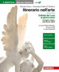 Itinerario nell'arte. Idee per imparare. Per le Scuole superiori