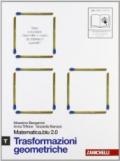 Matematica.blu 2.0. Vol. Tau.Blu: Trasformazioni geometriche. Per le Scuole superiori. Con espansione online