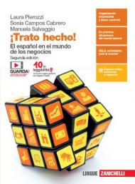 ¡Trato hecho! El español en el mundo de los negocios. Per le Scuole superiori. Con e-book. Con espansione online