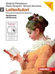 Letterautori. Percorsi ed esperienze letterarie. Con espansione online. Vol. 2: Dal Seicento all'Ottocento.