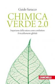 Chimica verde 2.0. Impariamo dalla natura come combattere il riscaldamento globale