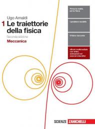 Le traiettorie della fisica. Con e-book. Con espansione online. Vol. 1: Meccanica.