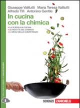 In cucina con la chimica. Con espansione online