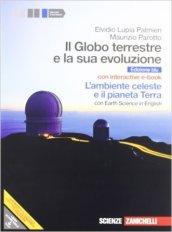 Il Globo terrestre e la sua evoluzione. Con Earth science in english. L'ambiente celeste e il pianeta Terra. Ediz. blu. Per gli Ist. Magistrali. Con Contenuto digitale