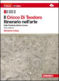 Il Cricco di Teodoro. Itinerario nell'arte. Ediz. rossa. Per le Scuole superiori. Con espansione online